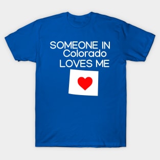 Someone in Colorado Loves Me-Kids Shirt T-Shirt